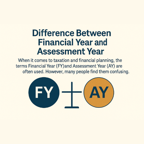 Difference Between Financial Year and Assessment Year